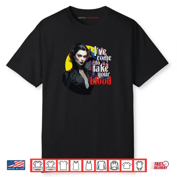 I’ve Come to Take Your Blood a Phlebotomist Shirt