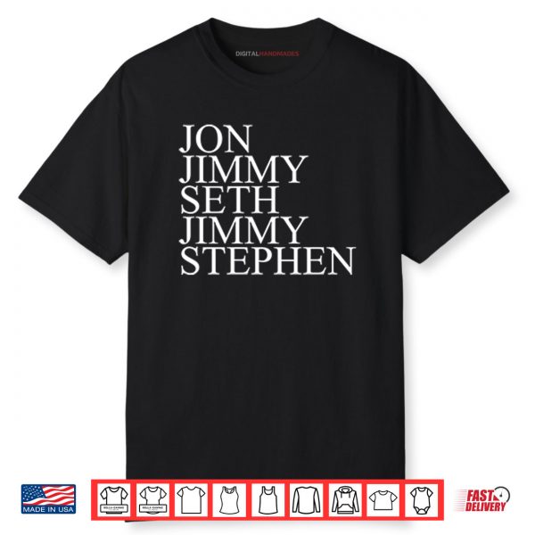 Jon Jimmy Seth Jimmy Stephen Shirt
