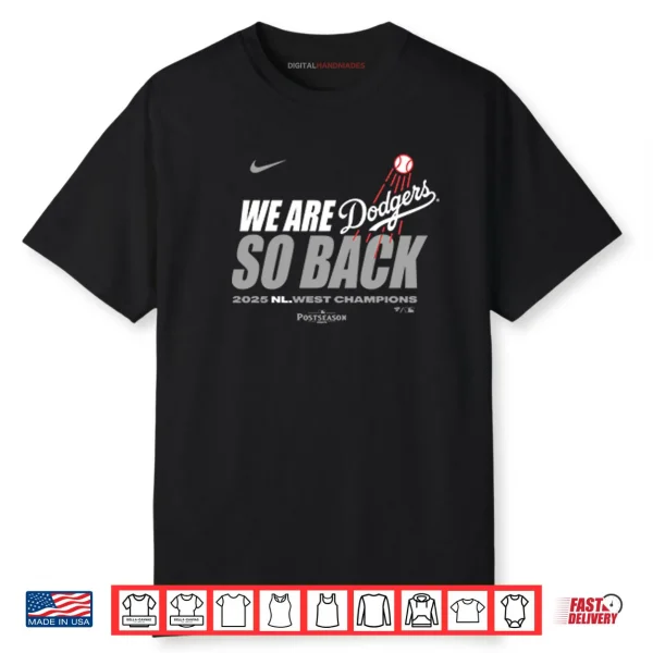 LA Dodgers We Are So Back 2025 NL West Champions Shirt