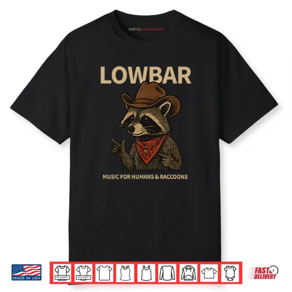 Lowbar Music For Humans And Raccoons Shirt