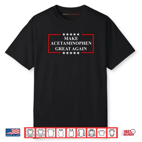 Make Acetaminophen Great Again Funny ADHD Autism Humor Pun Shirt