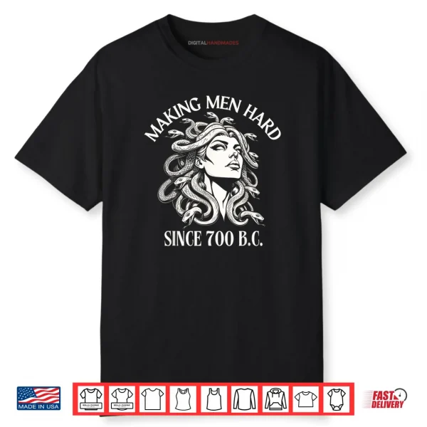 Medusa Making Men Hard Since 700 B.C Greek Mythology Shirt