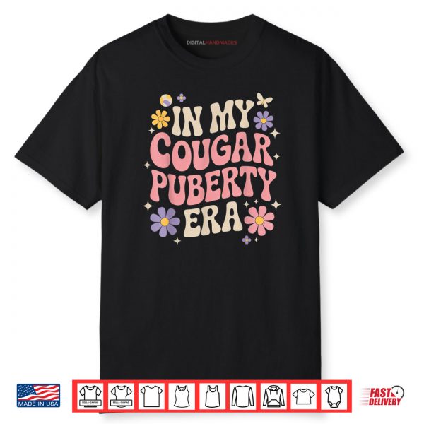 Menopause Midlife Cougar Puberty Shirt