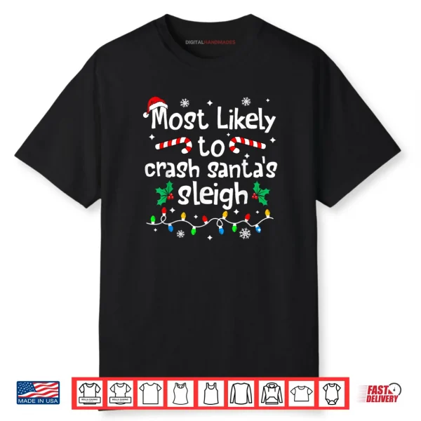 Most Likely to Crash Santas Sleigh Christmas Matching Family Shirt