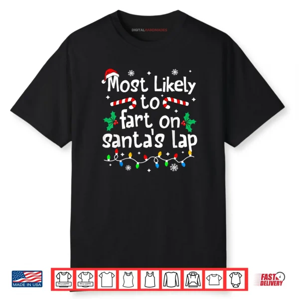 Most Likely to Fart On Santa’s Lap Christmas Matching Family Shirt
