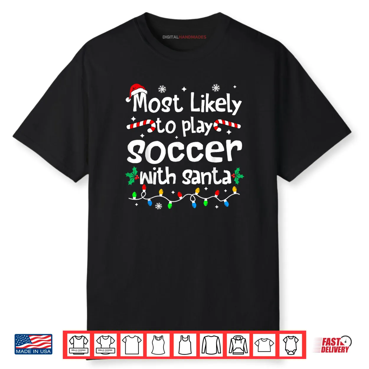 Most Likely to Play Soccer with Santa Christmas Matching Shirt Most Likely to Play Soccer with Santa Christmas Matching Shirt