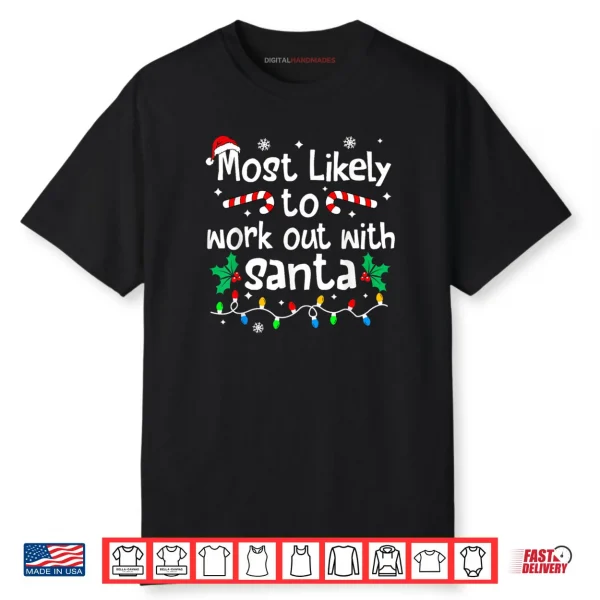 Most Likely to Work Out with Santa Christmas Matching Family Shirt