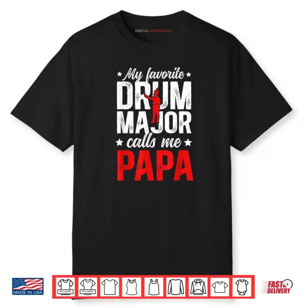 My Favorite Drum Major Papa Grandpa Papa of A Drum Major Shirt