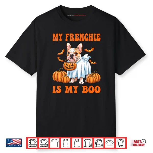 My Frenchie Is My Boo Funny French Bulldog Ghost Halloween Shirt