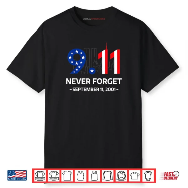 Never Forget September 11 2001 Memorial Day American Flag Shirt