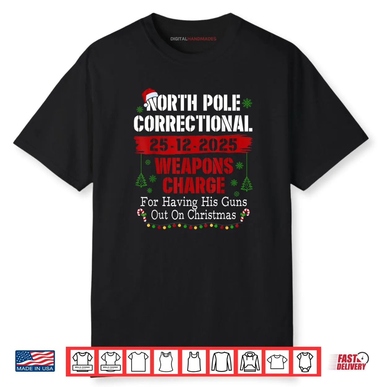 North Pole Correctional Weapons Charge for Having His Guns Shirt North Pole Correctional Weapons Charge for Having His Guns Shirt