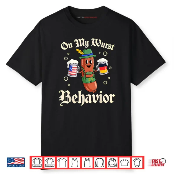 Oktoberfest On My Wurst Behavior Shirt