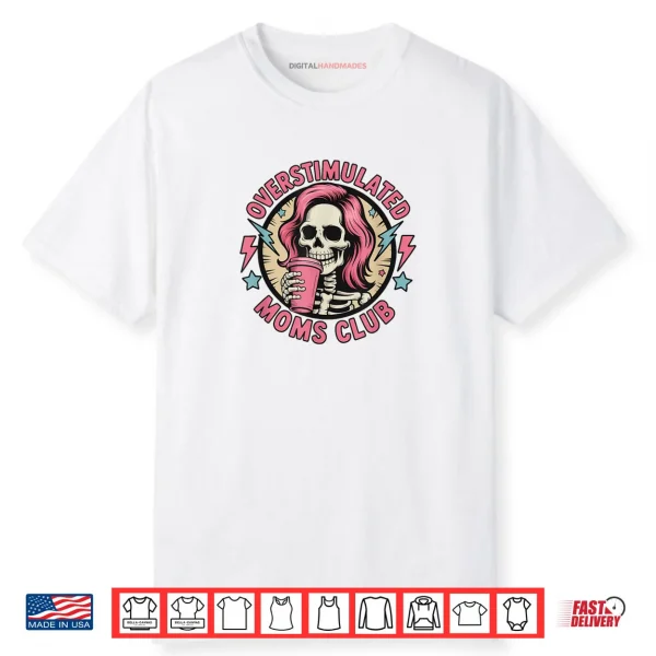 Overstimulated Moms Club Neurodivergent Mom Mental Health Shirt