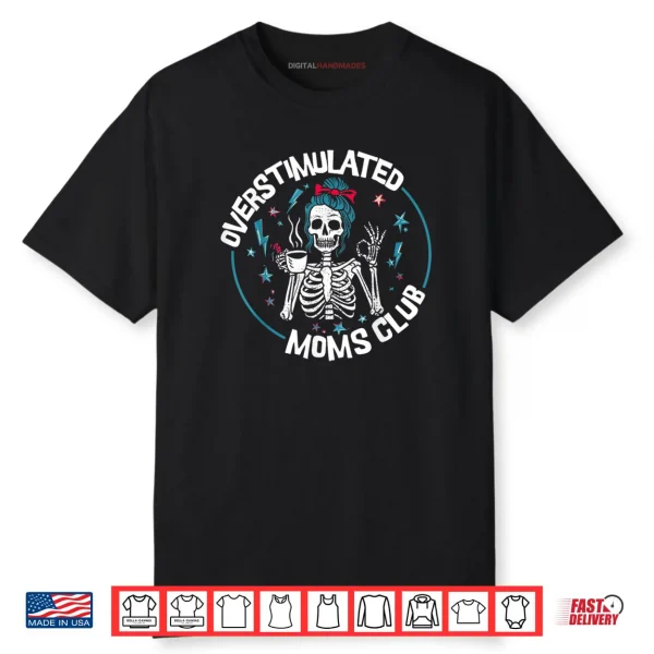 Overstimulated Moms Club Neurodivergent Mother Mental Health Shirt