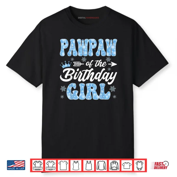 Pawpaw of The Birthday Girl Snowflakes Winter Christmas Shirt
