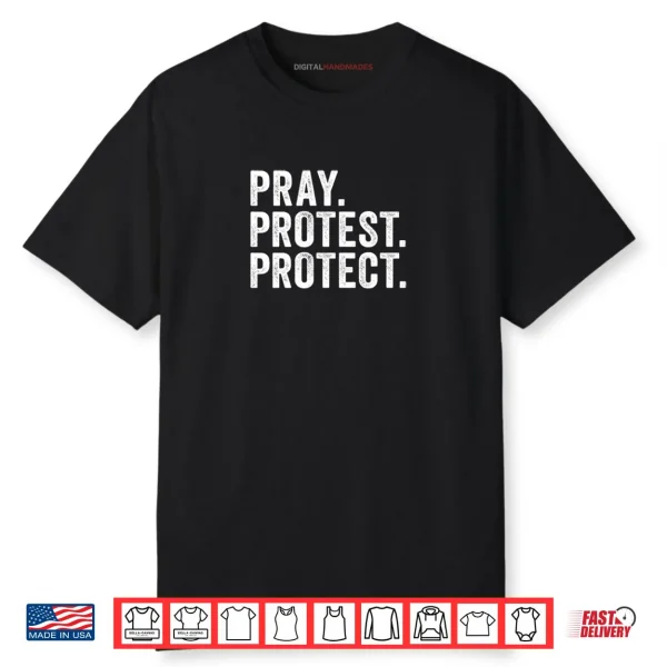 Pray Protest Protect Pullover Shirt