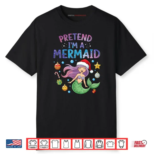 Pretend I’m a Mermaid Halloween Costume Girl Shirt