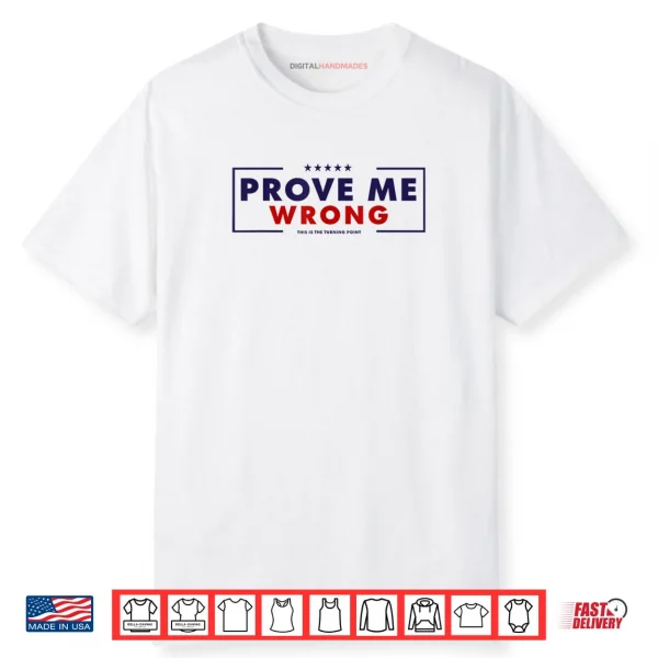 Prove Me Wrong Motivational Shirt