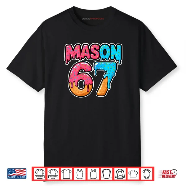 Six Seven Meme Mason 67 Ice Cream Drip Funny Shirt
