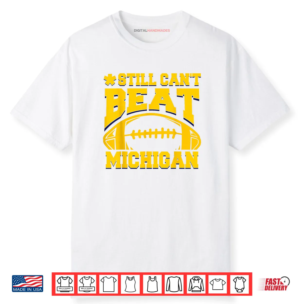 Still Can’t Beat Michigan Shirt Still Can’t Beat Michigan Shirt