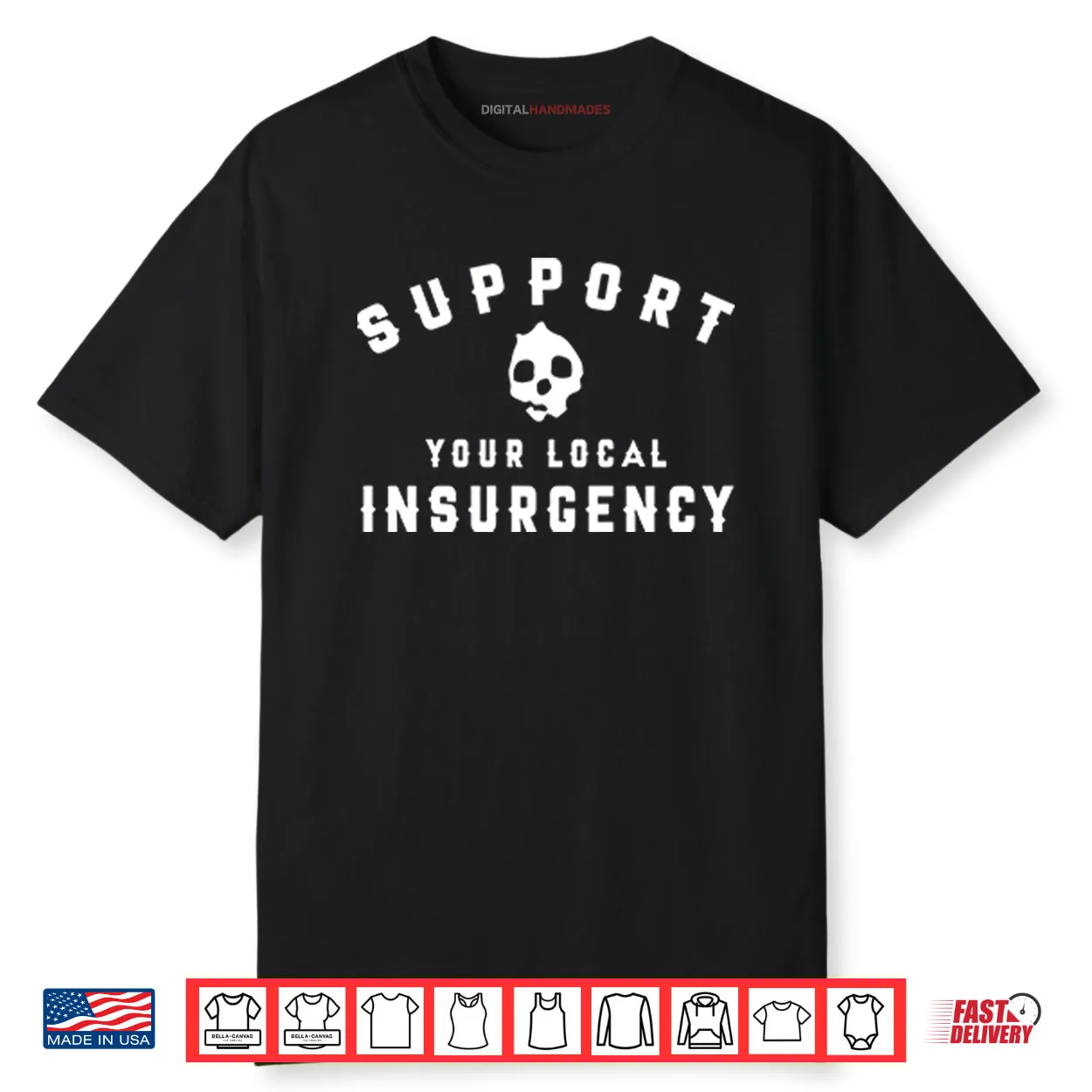 Support Your Local Insurgency Shirt Support Your Local Insurgency Shirt