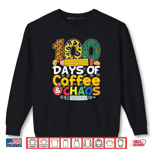 Sweatshirt 100 Days of School Coffee Lover 100th Day of School Teacher Shirt
