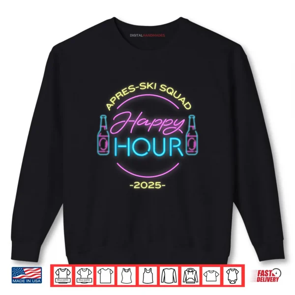 Sweatshirt 2025 Apres Ski Squad 80s 90s Retro Happy Hour Skiing Funny Shirt