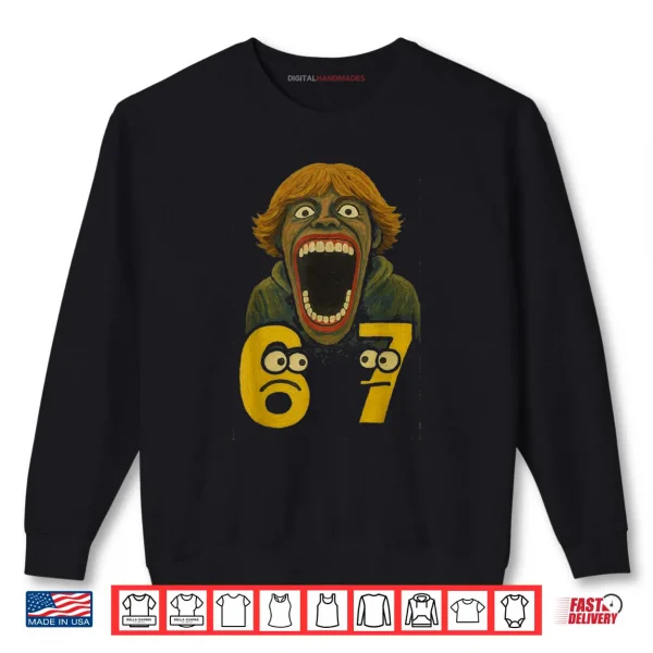 Sweatshirt 67 Six Seven 6 7 Meme Design Funny 6 7 Shirt