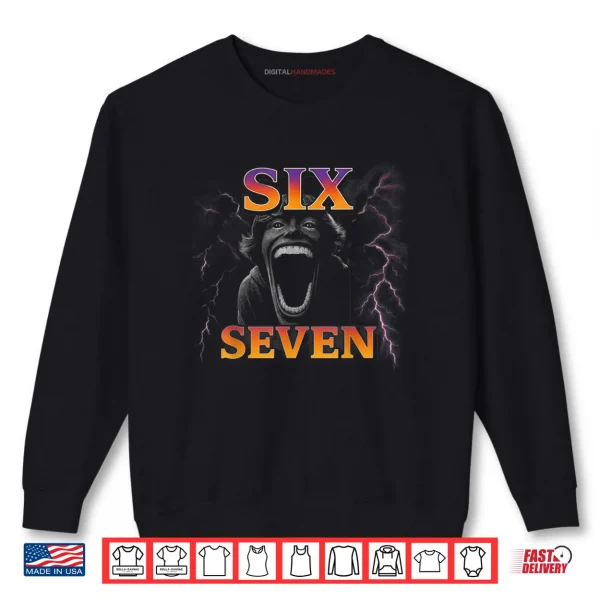67 Six Seven Bootleg 6 7 Meme Design Funny 6 7 Shirt 1 Sweatshirt 67 Six Seven Bootleg 6 7 Meme Design Funny 6 7 Shirt