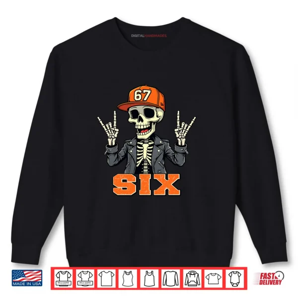 Sweatshirt 67ENDY SIX Skeleton 67 Six Seven Halloween 6 Shirt