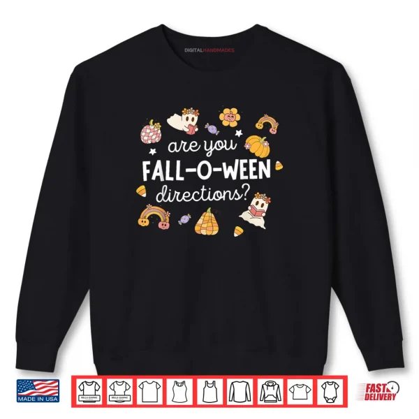 Sweatshirt Are You Fall O Ween Directions Halloween Teacher Ghosts T Shirt