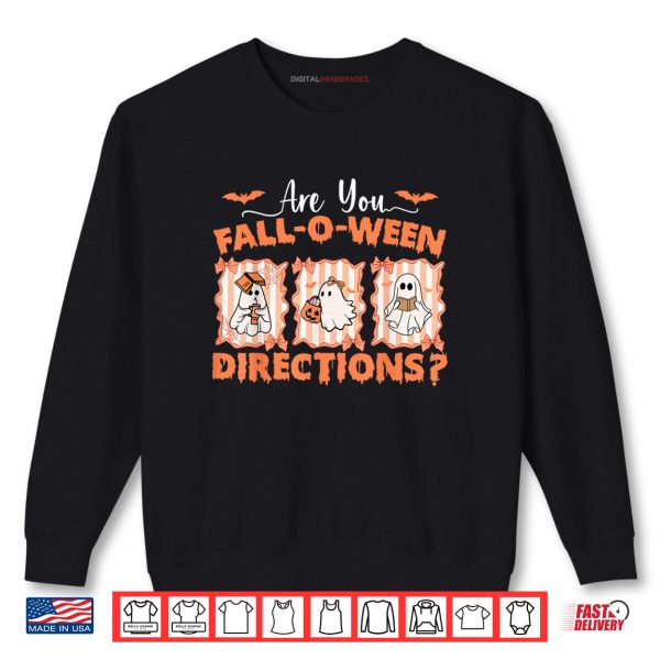 Are You Fall o ween Directions Funny Teacher Halloween Shirt 1 Sweatshirt Are You Fall o ween Directions Funny Teacher Halloween Shirt