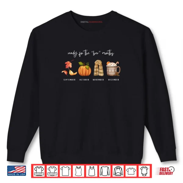 Sweatshirt Autumn Season Fall Cozy Ready for The Ber Months Shirt