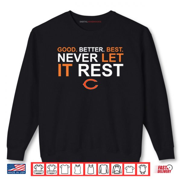 Sweatshirt Ben Johnson Good Better Best Never Let It Rest Chicago Bears Shirt