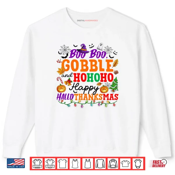 Boo Boo Gobble and HoHoHo Happy Hallothanksmas Shirt 1 Sweatshirt Boo Boo Gobble and HoHoHo Happy Hallothanksmas Shirt