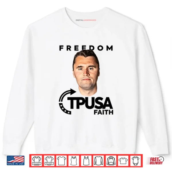 Sweatshirt Charlie Kirk Freedom TPUSA Faith Shirt