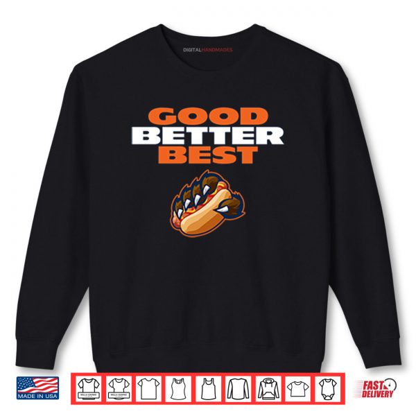 Chicago Bears Good Better Best Shirt 1 Sweatshirt Chicago Bears Good Better Best Shirt