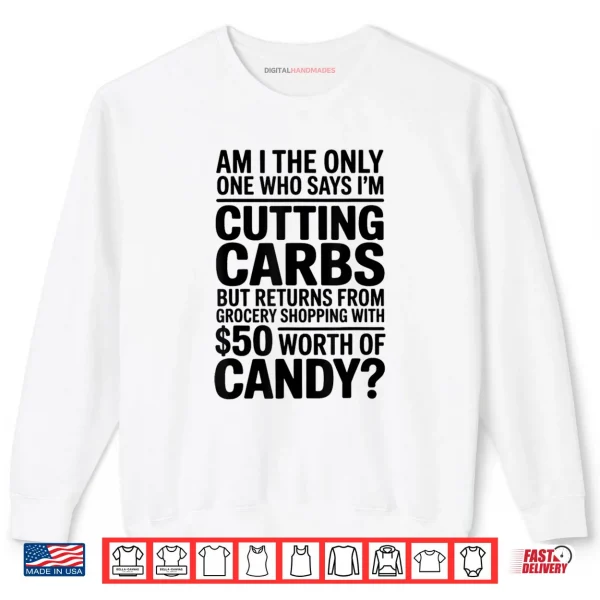 Sweatshirt Cutting Carbs But Bought Candy Funny Diet Shirt