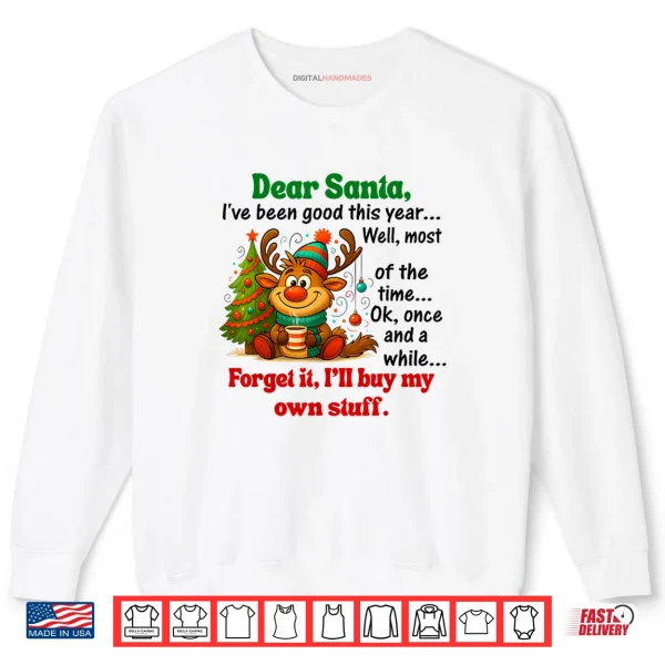 Sweatshirt Dear Santa Ive Been Good This Year Shirt