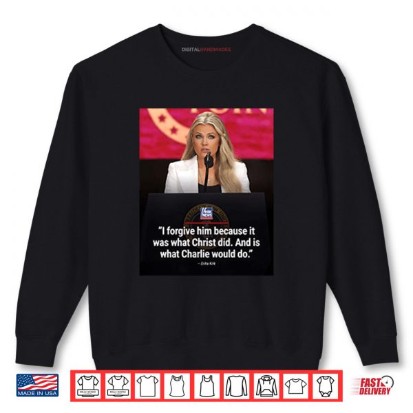 Sweatshirt Erika Kirk I Forgive Him Shirt