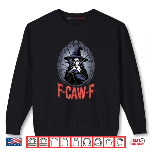 F Caw F Crow Funny Gothic Moon Black Bird Halloween Shirt 1 Sweatshirt F Caw F Crow Funny Gothic Moon Black Bird Halloween Shirt