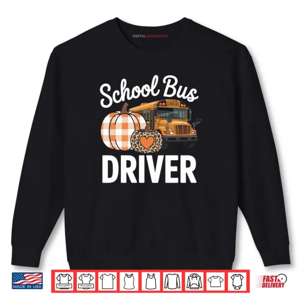 Fall School Bus Driver Thanksgiving Autumn Shirt 1 Sweatshirt Fall School Bus Driver Thanksgiving Autumn Shirt
