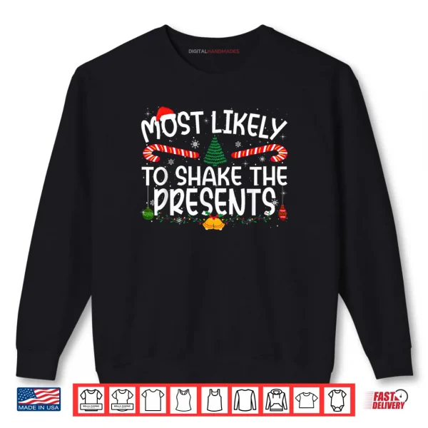Sweatshirt Family Matching Xmas Most Likely To Shake The Presents Shirt