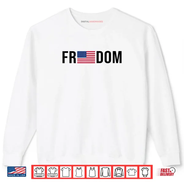 Sweatshirt Freedom American Flag Freedom Shirt