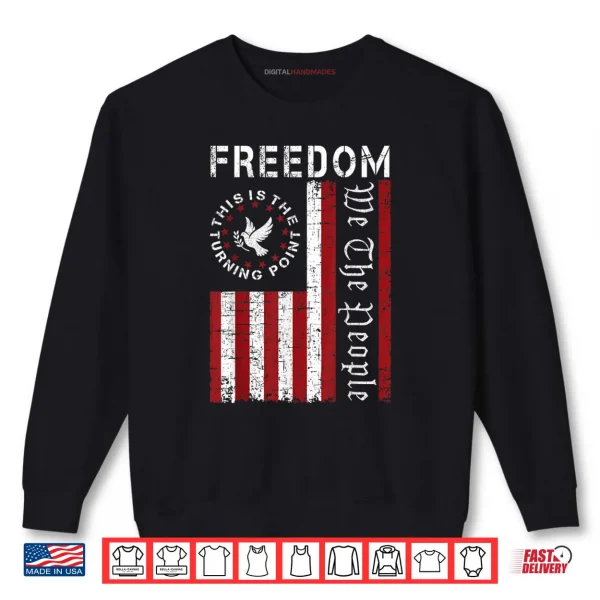 Freedom American Flag Shirt 1 Sweatshirt Freedom American Flag Shirt