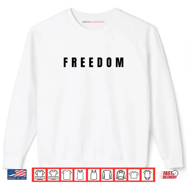 Freedom Black Text Minimalist Shirt 1 Sweatshirt Freedom Black Text Minimalist Shirt