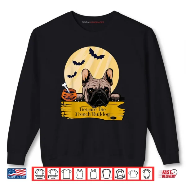 Sweatshirt French Bulldog Beware The French Bulldog Halloween Shirt