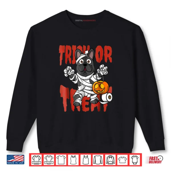 Sweatshirt French Bulldog Mummy Trick Or Treat Halloween Shirt