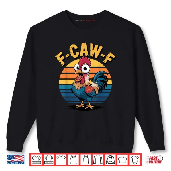 Sweatshirt Funny F Awk F Chicken F Caw F Rooster Pun Retro Shirt