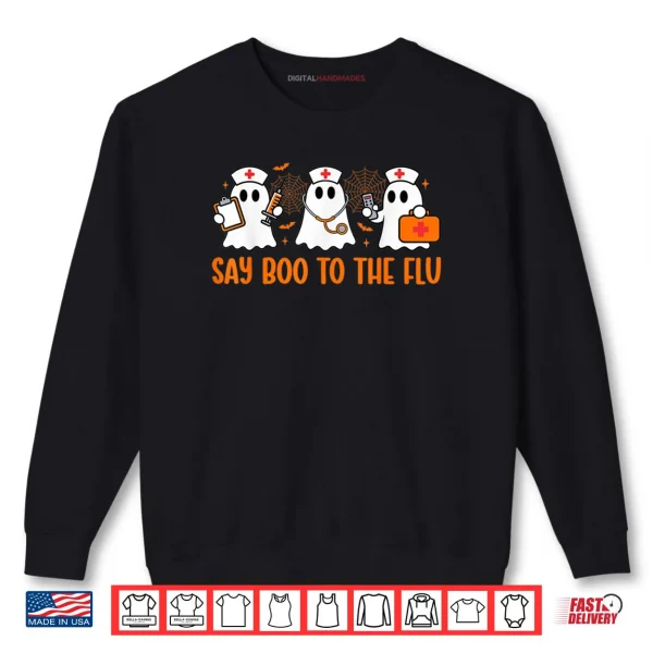 Sweatshirt Funny Nurse Ghost Halloween Vaccine Say Boo to The Flu Shirt